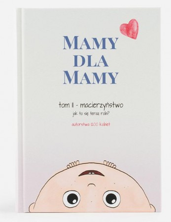 Książka "Mamy dla Mamy i Taty - tom II - rodzicielstwo"